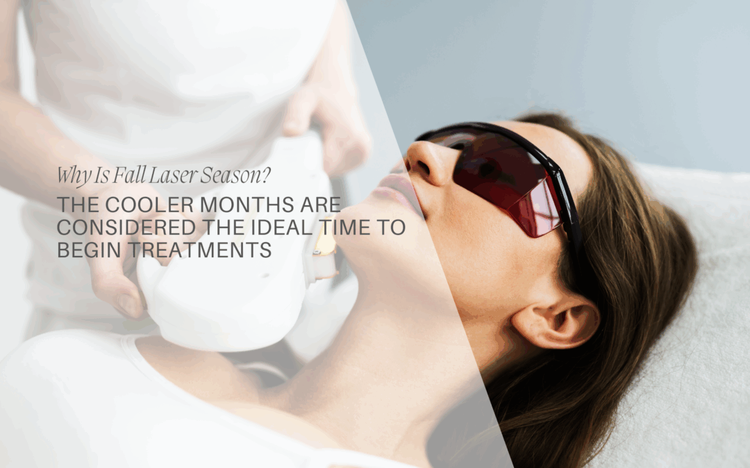 Why Is Fall Laser Season?